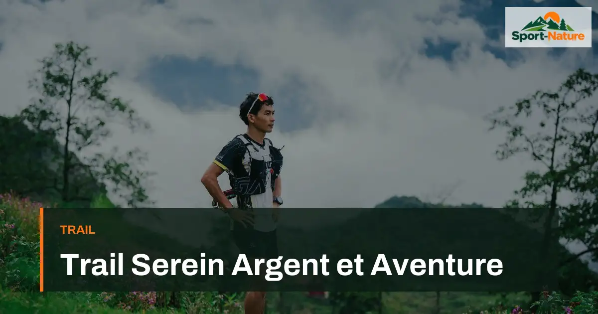 Trail Serein Argent et Aventure