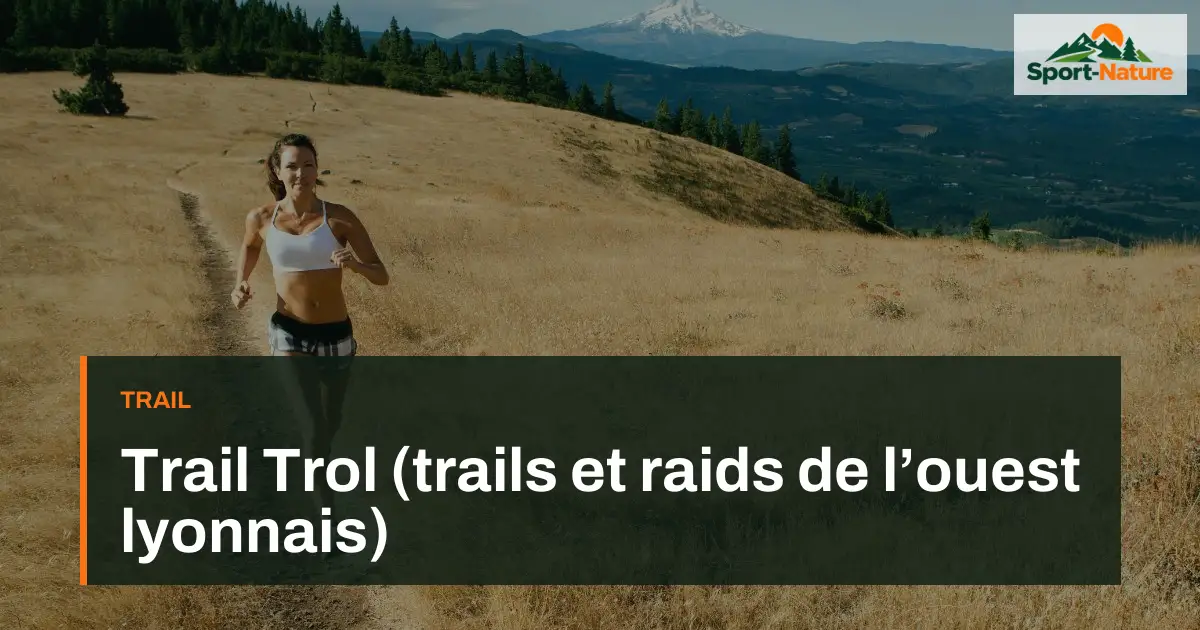 Trail Trol (trails et raids de l’ouest lyonnais)