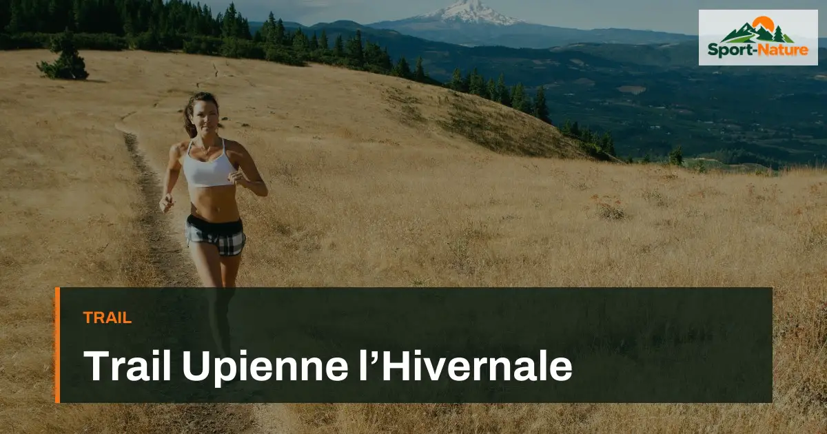 Trail Upienne l’Hivernale