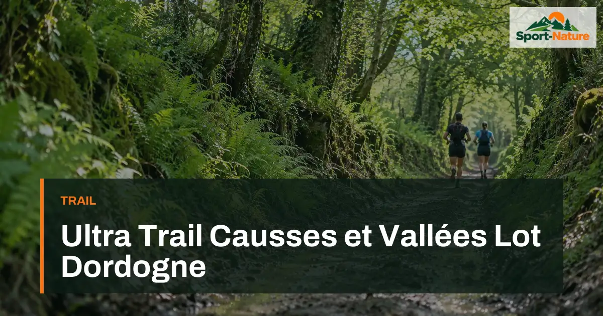 Ultra Trail Causses et Vallées Lot Dordogne