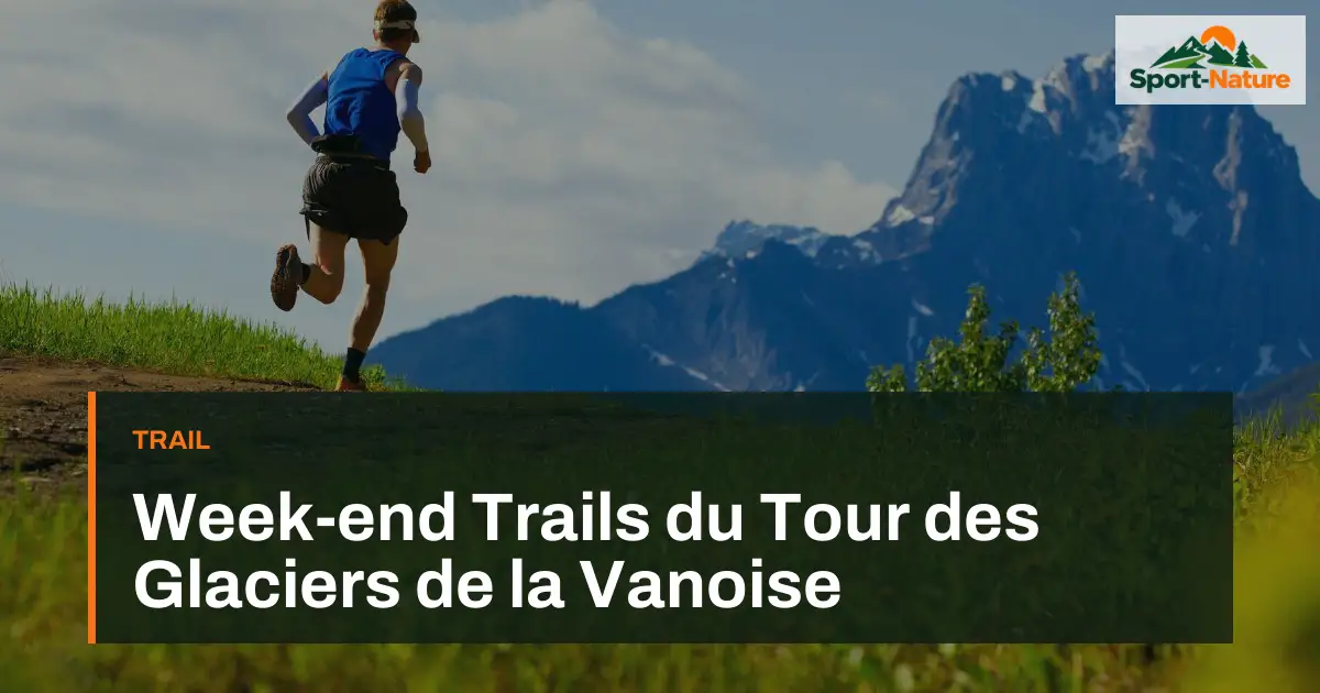 Week-end Trails du Tour des Glaciers de la Vanoise